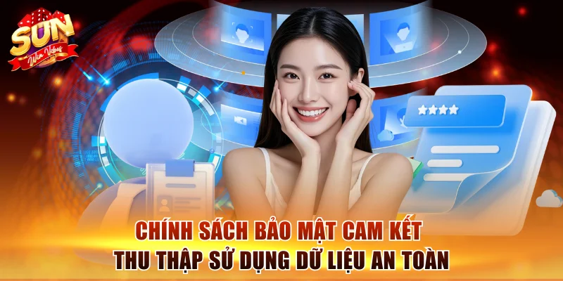 Chính sách bảo mật cam kết thu thập sử dụng dữ liệu an toàn