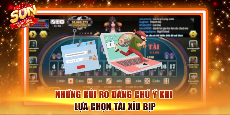 Những rủi ro đáng chú ý khi lựa chọn tài xỉu bịp